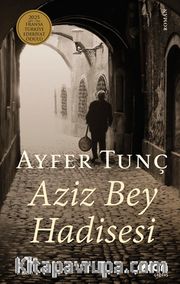 Aziz Bey Hadisesi (Ciltli)