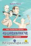 Yakın Tarihte Kürt Sorunu 40'lardan Pkk'ye 1938 Günümüz