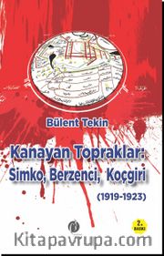 Kanayan Topraklar <br /> Simko, Berzenci, Koçgiri (1919-1923)