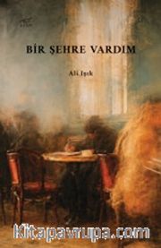 Bir Şehre Vardım