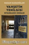 Vahşetin Yenilgisi Diyarbakır Zindanı