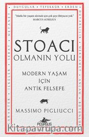 Stoacı Olmanın Yolu <br /> Modern Yaşam İçin Antik Felsefe