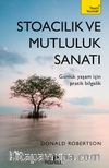 Stoacılık ve Mutluluk Sanatı & Günlük Yaşam İçin Pratik Bilgelik