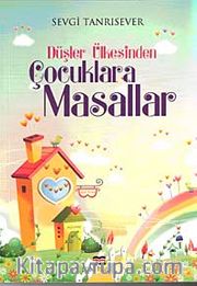 Düşler Ülkesinden Çocuklara Masallar