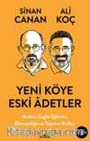 Yeni Köye Eski Âdetler & Modern Çağda Eğitimin, Ebeveynliğin ve Yaşamın Kodları