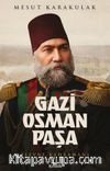 Gazi Osman Paşa & Plevne Kahramanı