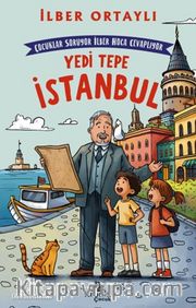 Çocuklar Soruyor, İlber Hoca Cevaplıyor: Yedi Tepe İstanbul