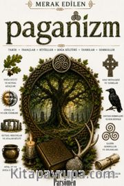 Paganizm <br /> Eski Tanrılar, Ritüeller ve Mitolojik Dünya