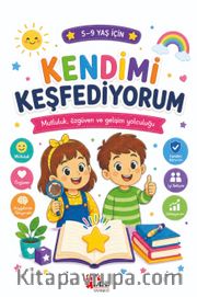 Kendimi Keşfediyorum <br /> 5-9 Yaş İçin Gelişim ve Etkinlik Kitabı