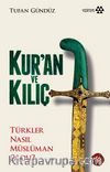 Kur'an ve Kılıç & Türkler Nasıl Müslüman Oldu?