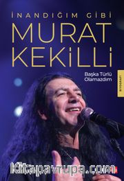 İnandığım Gibi Murat Kekilli