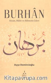 Burhan <br /> Sözün, Halin ve Hikmetin İzleri