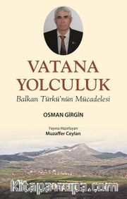 Vatana Yolculuk <br /> Balkan Türkü'nün Mücadelesi
