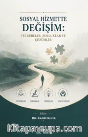 Sosyal Hizmette Değişim: Tecrübeler, Zorluklar Ve Çözümler