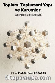 Toplum, Toplumsal Yapı ve Kurumlar <br /> (Sosyolojik Bakış Açısıyla)