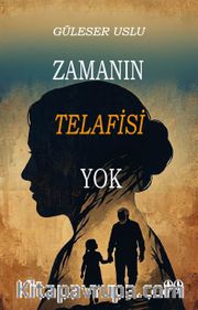 Zamanın Telafisi Yok