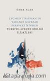 Zygmunt Bauman'ın Yabancı Kavramı Perspektifinden Türkiye-Avrupa Birliği İlişkileri