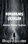 Koparılmış Çiçekler