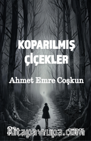 Koparılmış Çiçekler