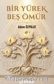 Bir Yürek Beş Ömür