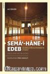 Sema‘-hane-i Edeb Gelibolu  Mevlevîhanesi'ni Ziyaret (İnceleme-Metin-Dizin)