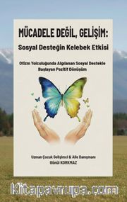 Mücadele Değil, Gelişim: Sosyal Desteğin Kelebek Etkisi