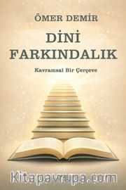 Dini Farkındalık <br /> Kavramsal Bir Çerçeve