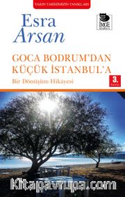Goca Bodrum'dan Küçük İstanbul'a <br /> Bir Dönüşüm Hikayesi