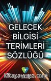 Gelecek Bilgisi Terimleri Sözlüğü