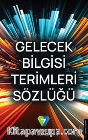 Gelecek Bilgisi Terimleri Sözlüğü