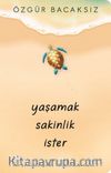 Yaşamak Sakinlik İster