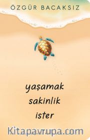 Yaşamak Sakinlik İster