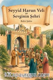 Seyyid Harun Veli ve Sevginin Şehri