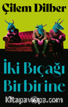 İki Bıçağı Birbirine