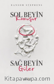 Sol Beyin Konuşur Sağ Beyin Güler