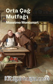 Orta Çağ Mutfağı <br /> Sofra Sanatları ve Gelenekleri