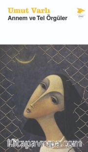 Annem ve Tel Örgüler