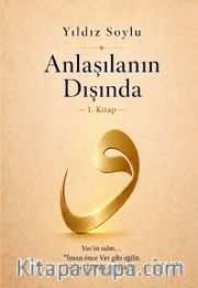 Anlaşılanın Dışında (1. Kitap)