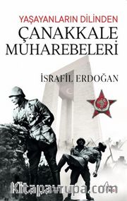 Yaşayanların Dilinden Çanakkale Muharebeleri