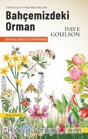 Bahçemizdeki Orman <br /> Daha Doğal Bahçecilik İçin Bir Rehber