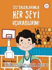Ses Dalgalarımla Her Şeyi Uçurabilirim