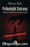 Psikolojik Satranç: Rakibini Düşünmeden Yenmenin Sanatı