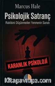 Psikolojik Satranç: Rakibini Düşünmeden Yenmenin Sanatı
