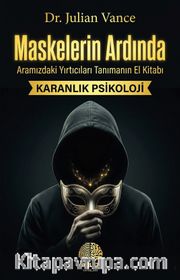 Maskelerin Ardında <br /> Aramızdaki Yırtıcıları Tanımanın El Kitabı
