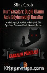 Kurt Yasaları: Güçlü Olanın Asla Söylemediği Kurallar
