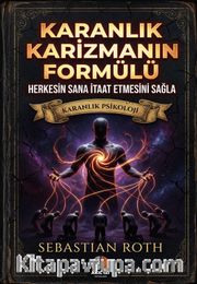 Karanlık Karizmanın Formülü