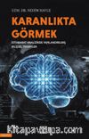 Karanlıkta Görmek & İstihbarat Analizinde Yapılandırılmış Bilişsel Teknikler