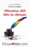 Plazaların Dili Olsa da Konuşsa