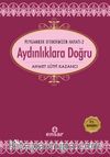 Peygamber Efendimizin Hayatı 2 / Aydınlıklara Doğru