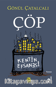 Çöp <br /> Kentin Efsanesi